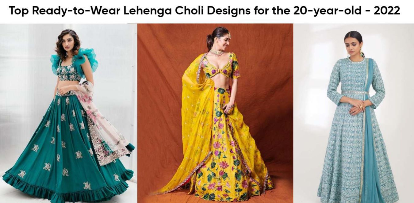 Top Ready-to-Wear Lehenga Choli Designs for the 20-year-old - 2022